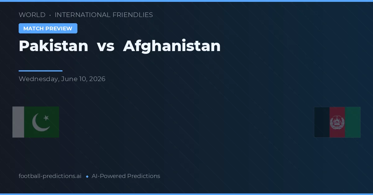 Pakistan vs Afganistan — pronostic și avancronică meci