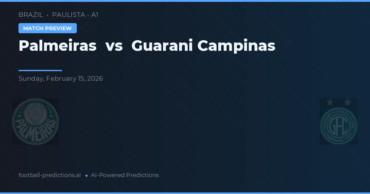 Palmeiras vs Guarani Campinas — pronostic și avancronică meci
