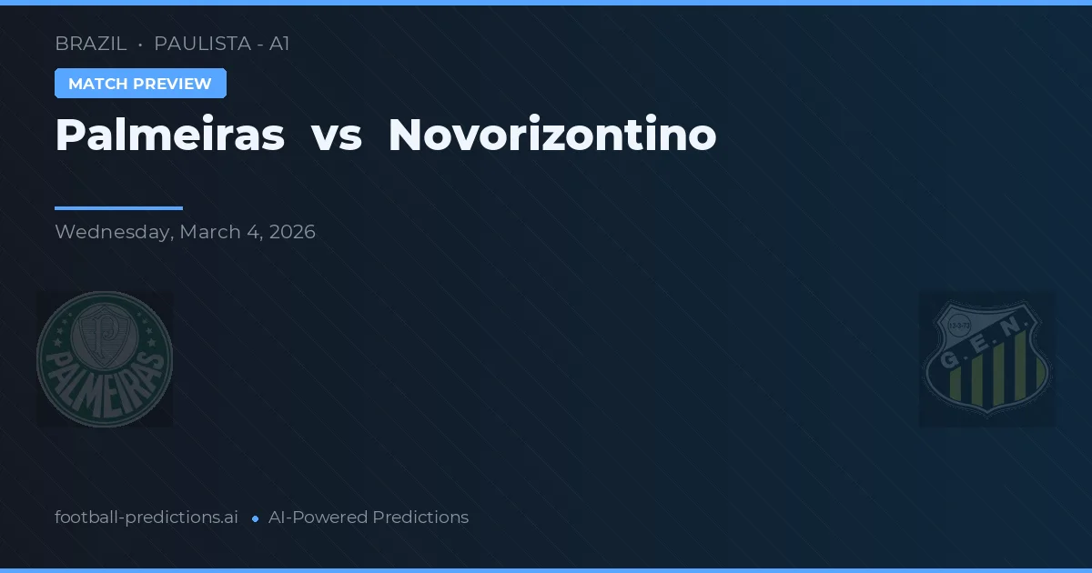 Palmeiras vs Novorizontino — pronostic și avancronică meci