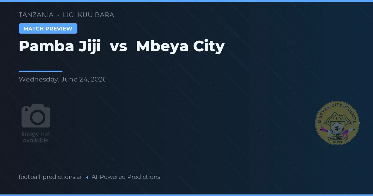 Pamba Jiji vs Orașul Mbeya — pronostic și avancronică meci