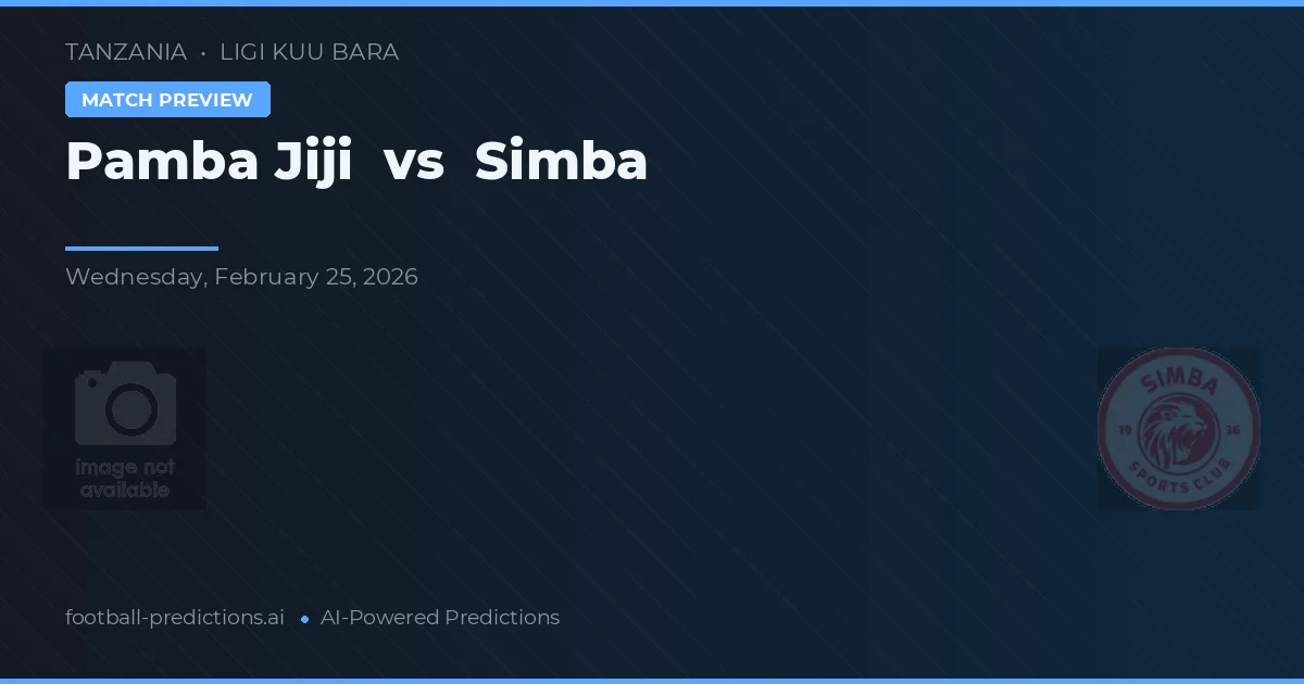 Pamba Jiji vs Simba — pronostic și avancronică meci