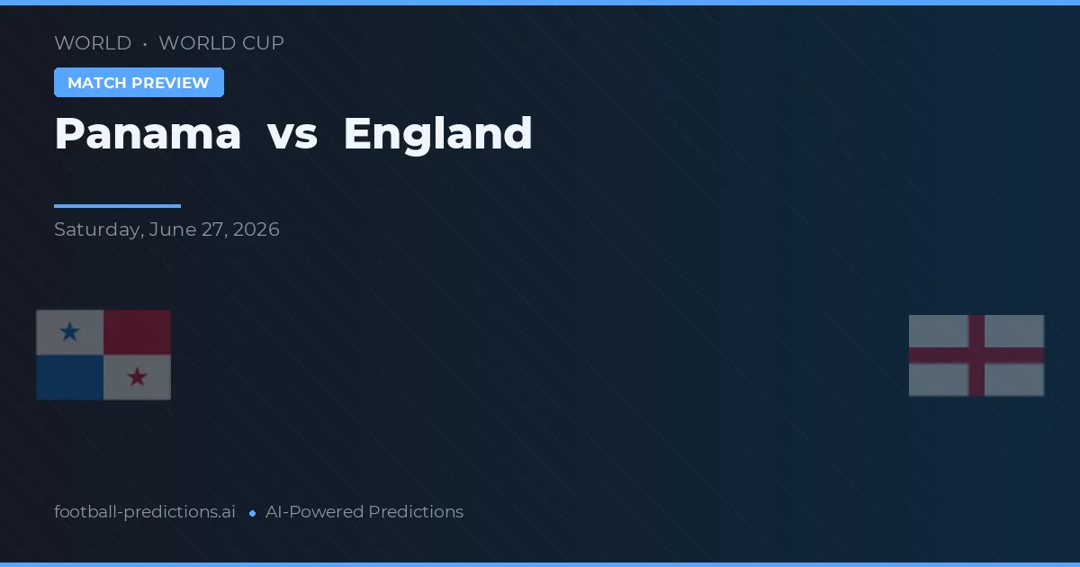 Panama vs Anglia — pronostic și avancronică meci