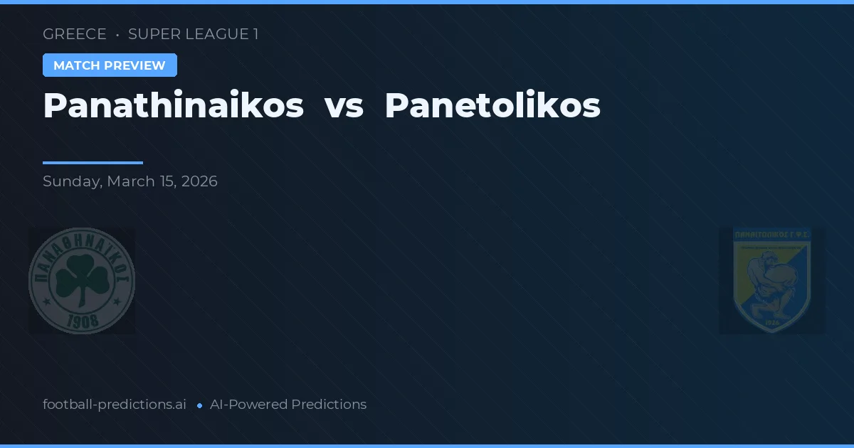 Panathinaikos vs Panetolikos — pronostic și avancronică meci