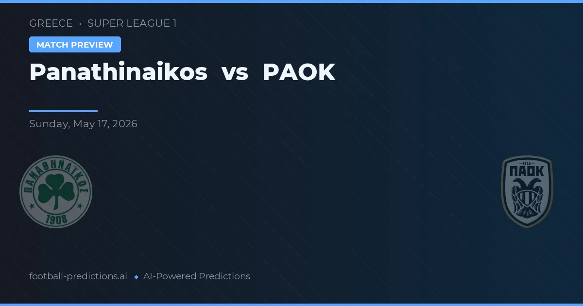 Panathinaikos vs PAOK — pronostic și avancronică meci