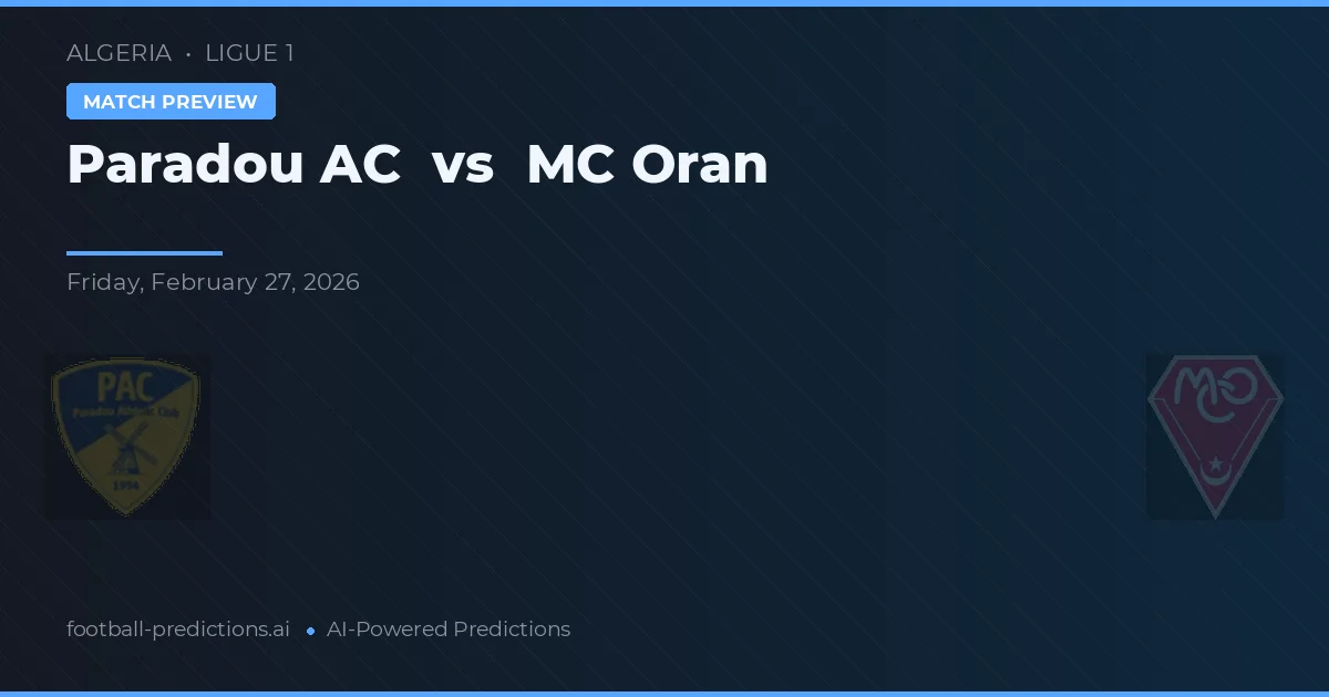 Paradou AC vs MC Oran — pronostic și avancronică meci