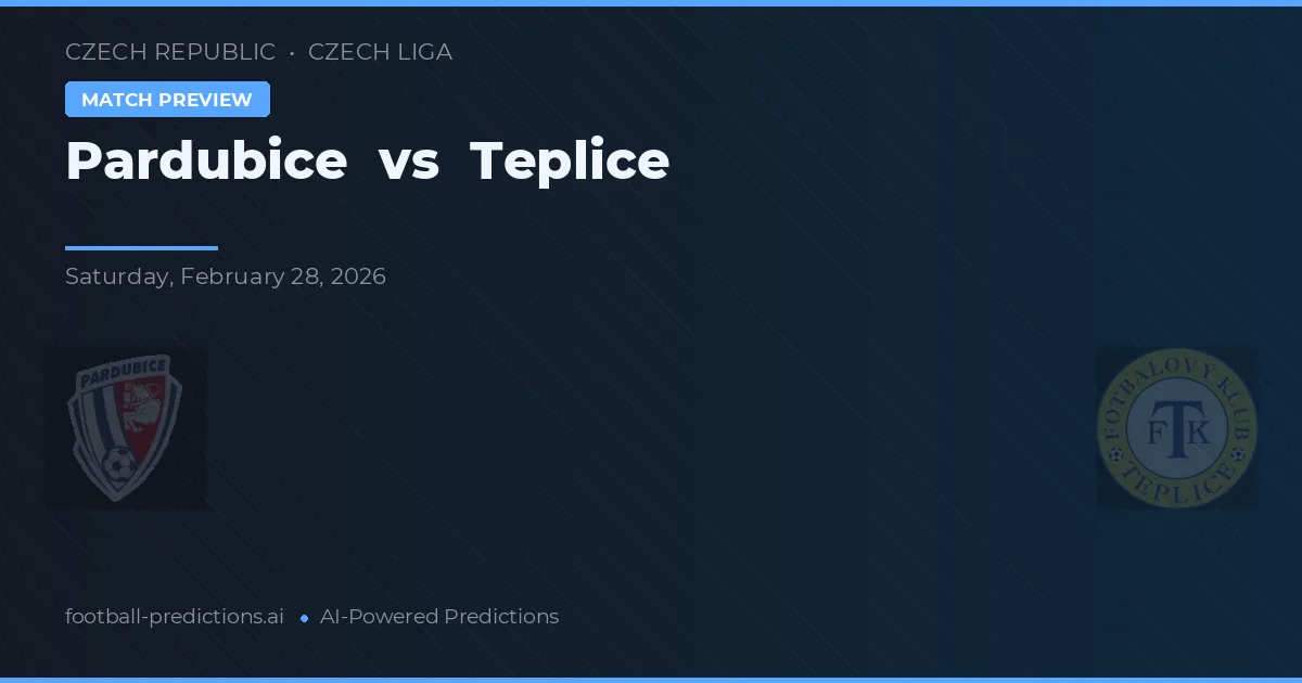 Pardubice vs Teplice — pronostic și avancronică meci