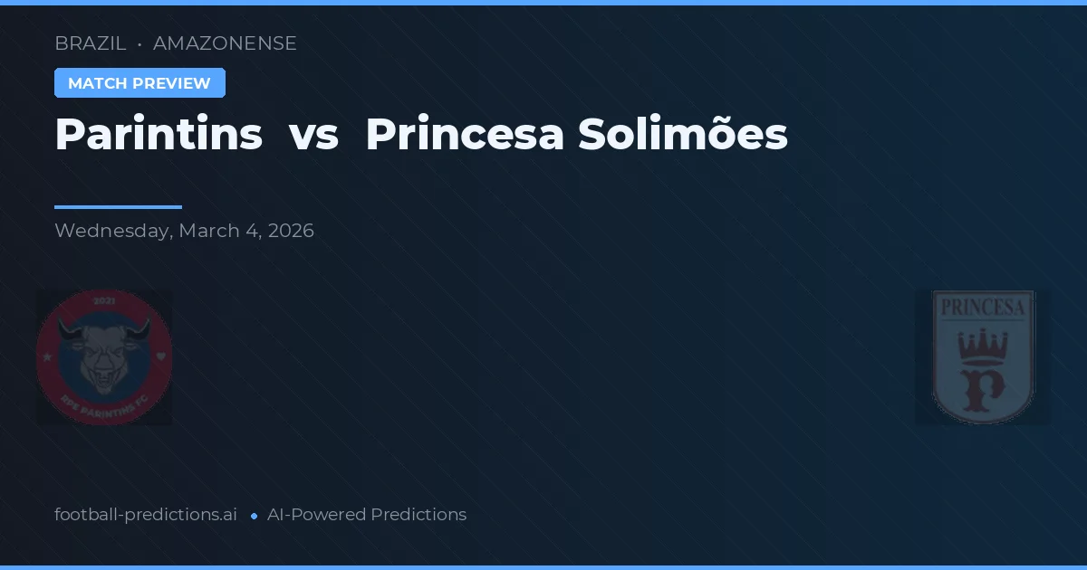 Parintins vs Princesa do Solimões — pronostic și avancronică meci