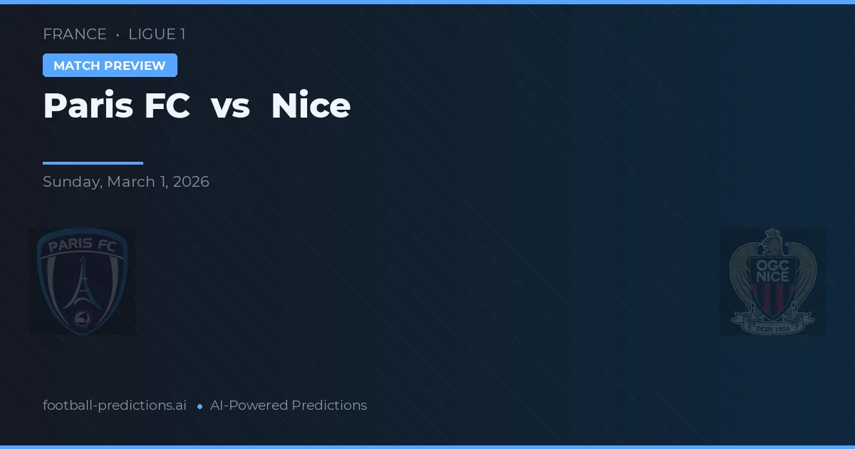 Paris FC vs Nice — pronostic și avancronică meci