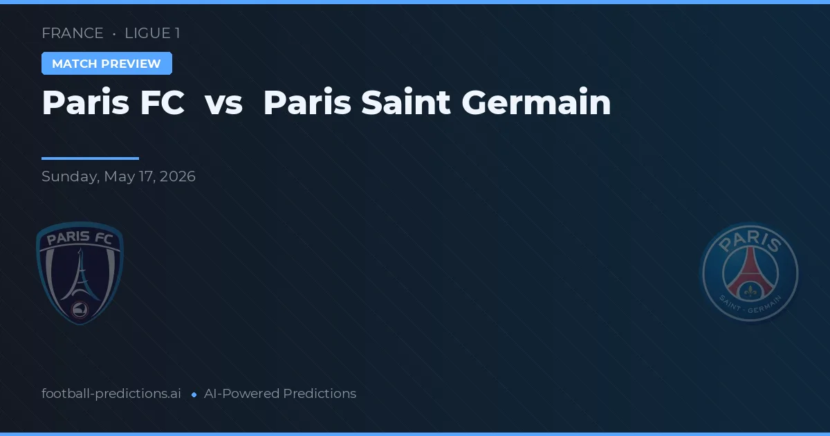 Paris FC vs Paris Saint Germain — pronostic și avancronică meci