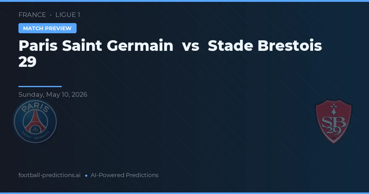 Paris Saint Germain vs Stade Brestois 29 — pronostic și avancronică meci