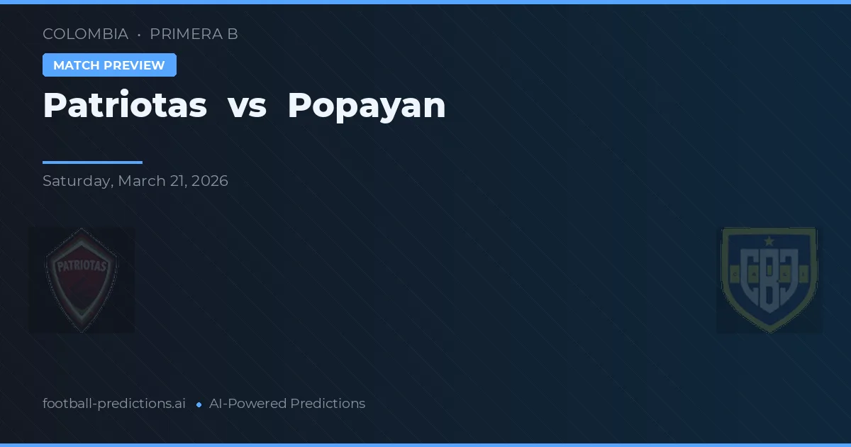 Patriotas vs Popayán — pronostic și avancronică meci