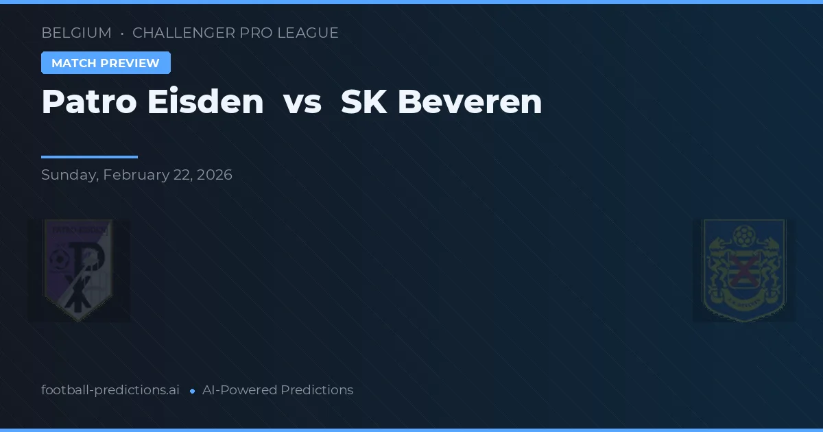 Patro Eisden vs SK Beveren — pronostic și avancronică meci