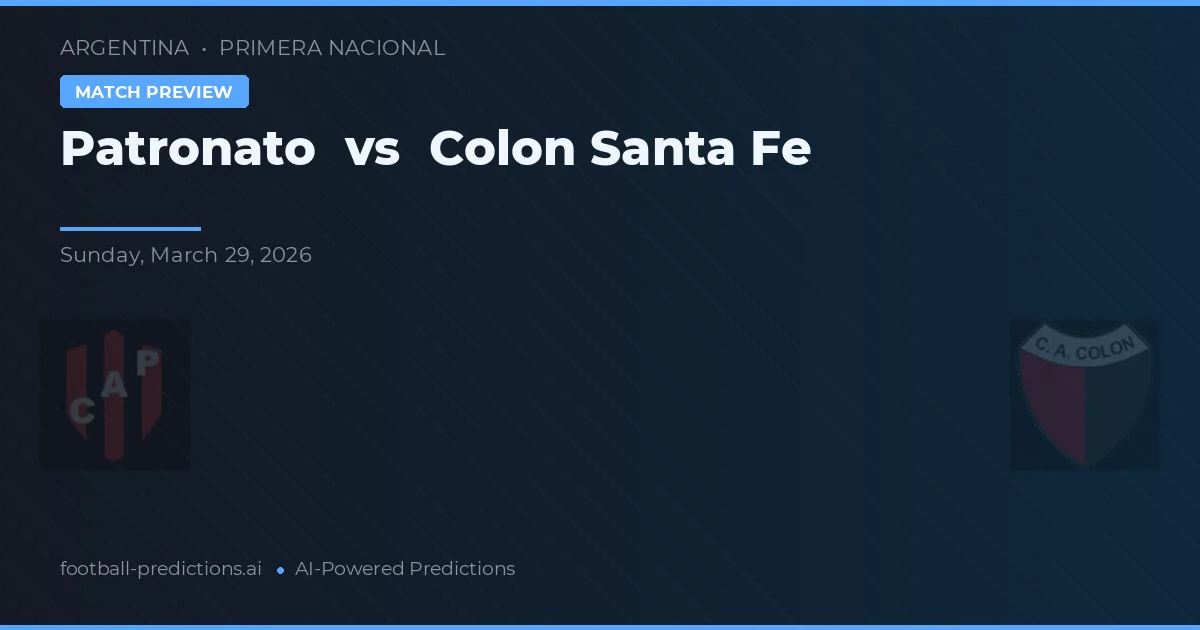 Patronato vs Colón Santa Fe — pronostic și avancronică meci