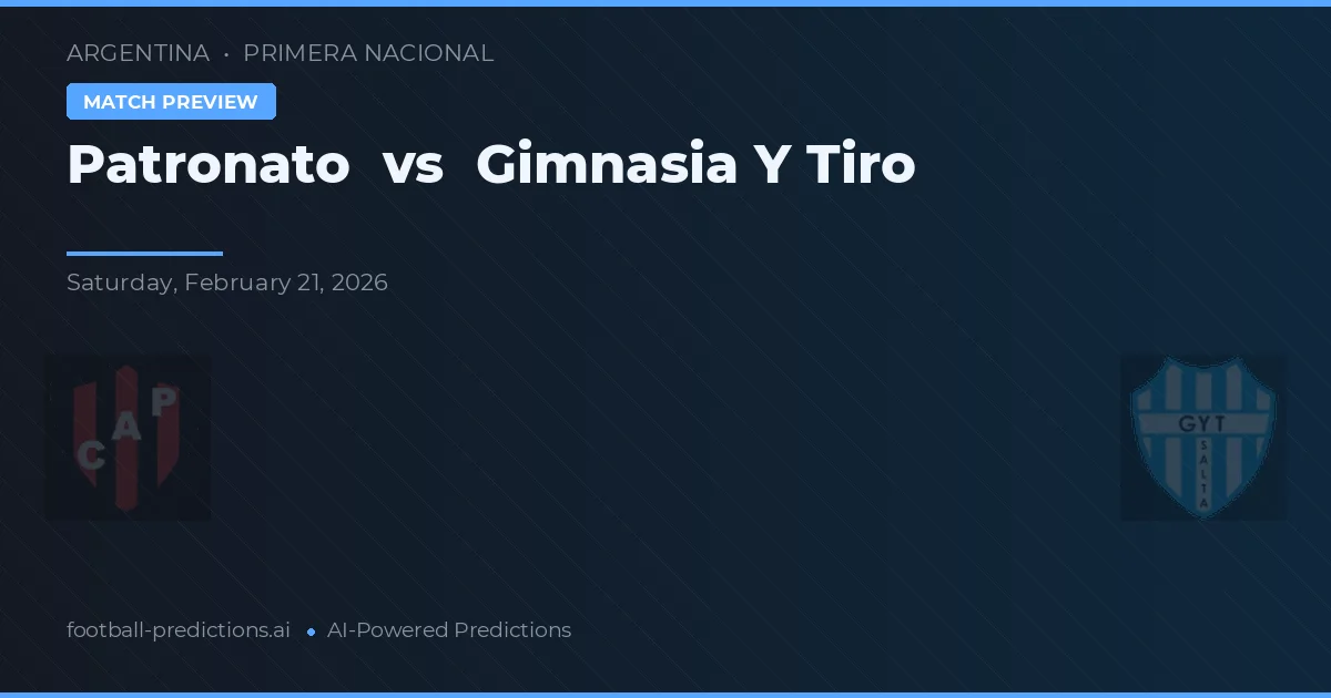 Patronato vs Gimnasia y Tiro — pronostic și avancronică meci