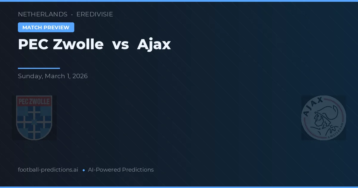 PEC Zwolle vs Ajax — pronostic și avancronică meci