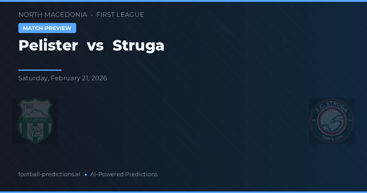 Pelister vs Struga — pronostic și avancronică meci