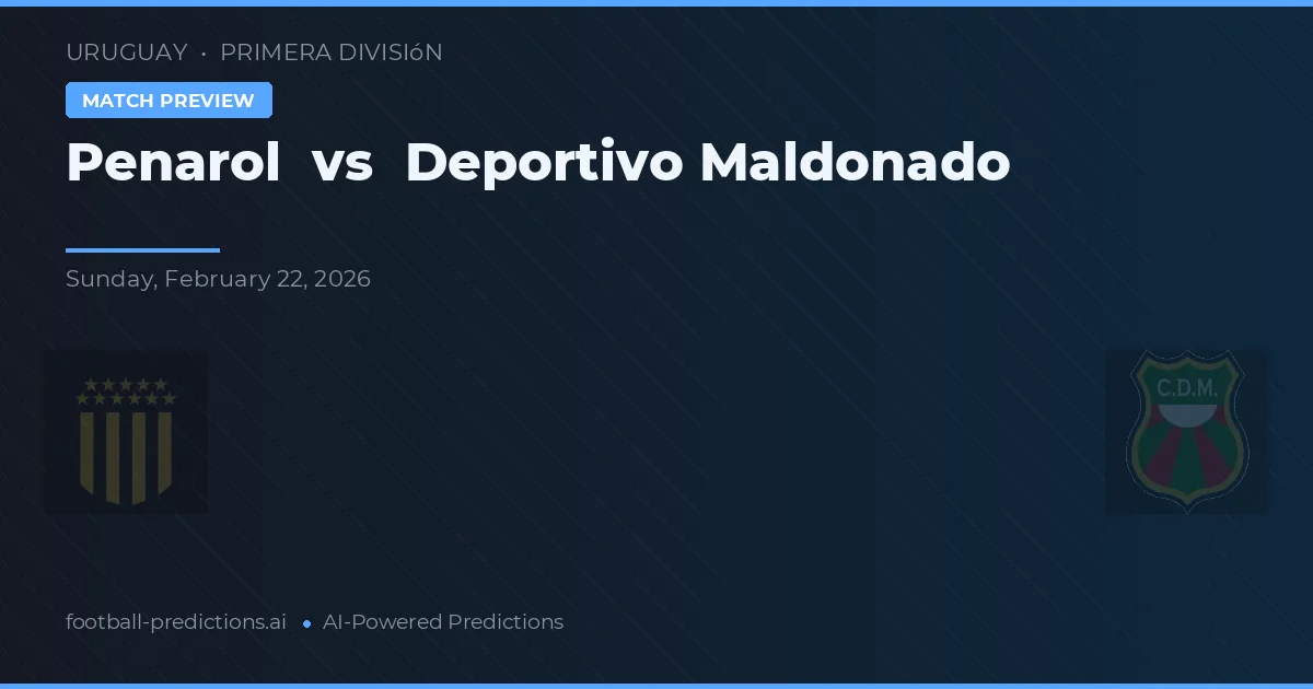 Penarol vs Deportivo Maldonado — pronostic și avancronică meci