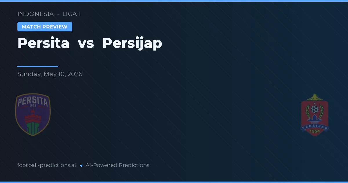 Persita vs Persijap — pronostic și avancronică meci