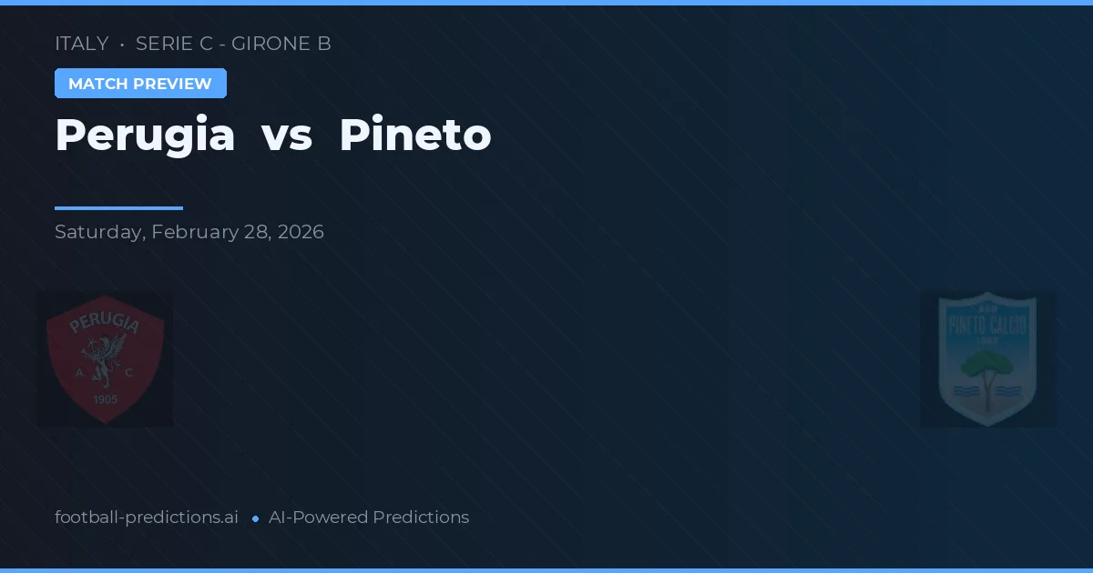 Perugia vs Pineto — pronostic și avancronică meci
