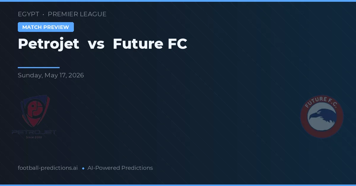 Petrojet vs Future FC — pronostic și avancronică meci