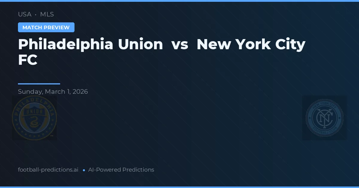 Philadelphia Union vs New York City FC — pronostic și avancronică meci