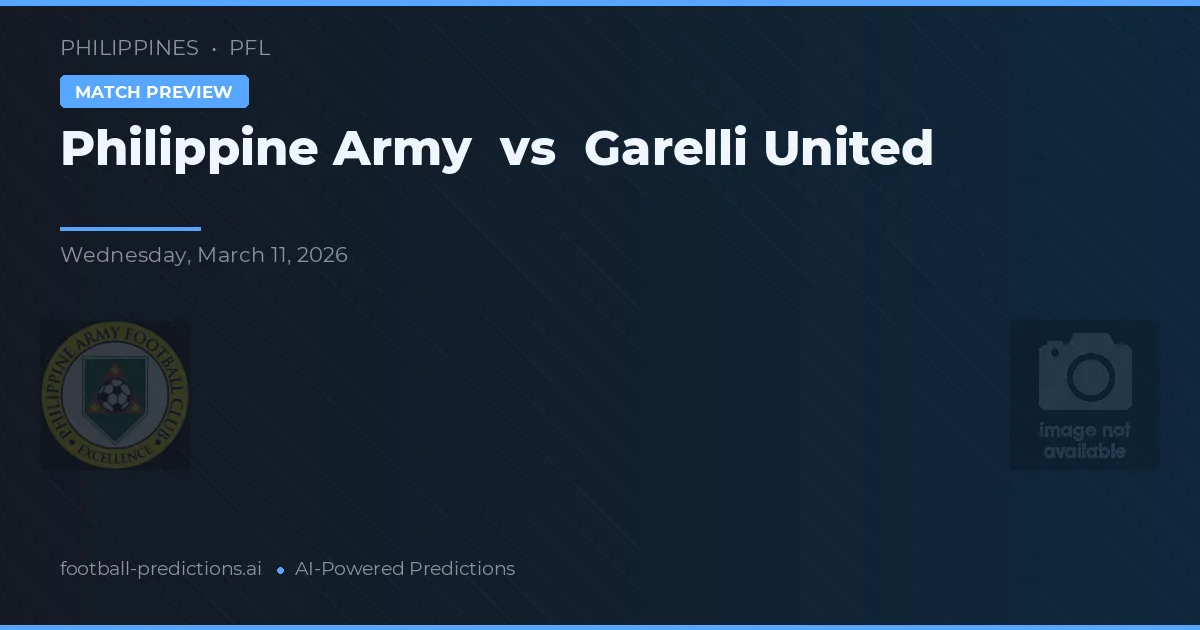 Armata Filipineză vs Garelli United — pronostic și avancronică meci