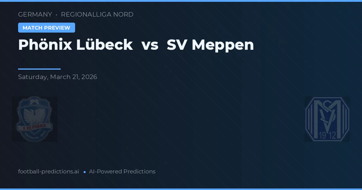 Phönix Lübeck vs SV Meppen — pronostic și avancronică meci