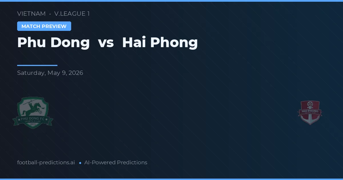 Phú Đông vs Hải Phòng — pronostic și avancronică meci