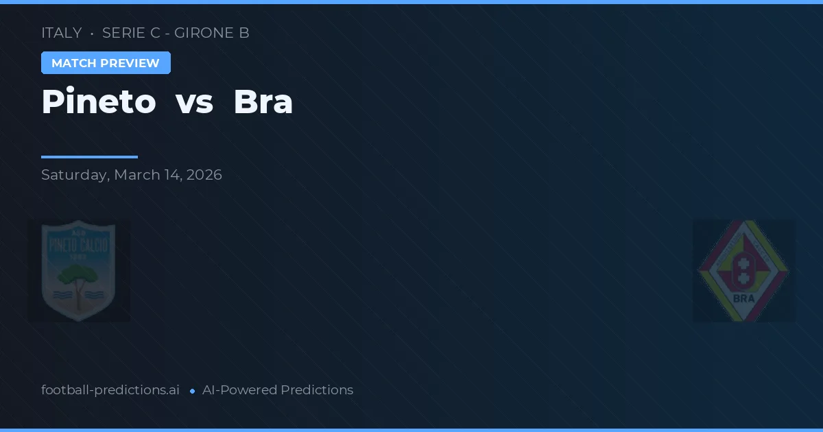 Pineto vs Brahă — pronostic și avancronică meci