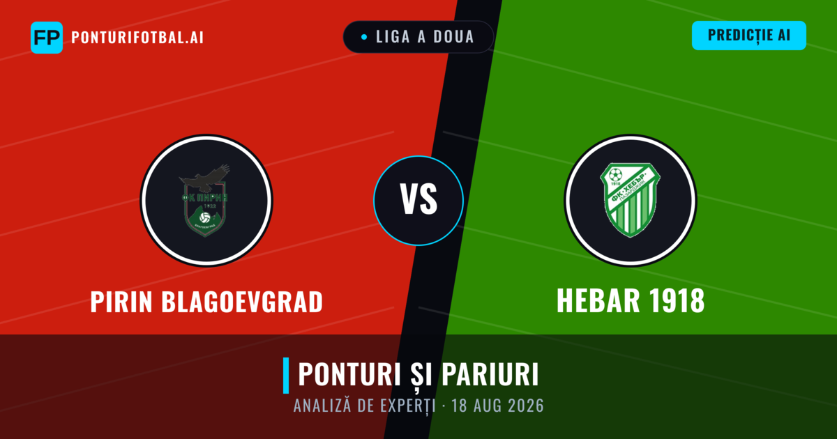 Pirin Blagoevgrad vs Hebar 1918 — pronostic și avancronică meci