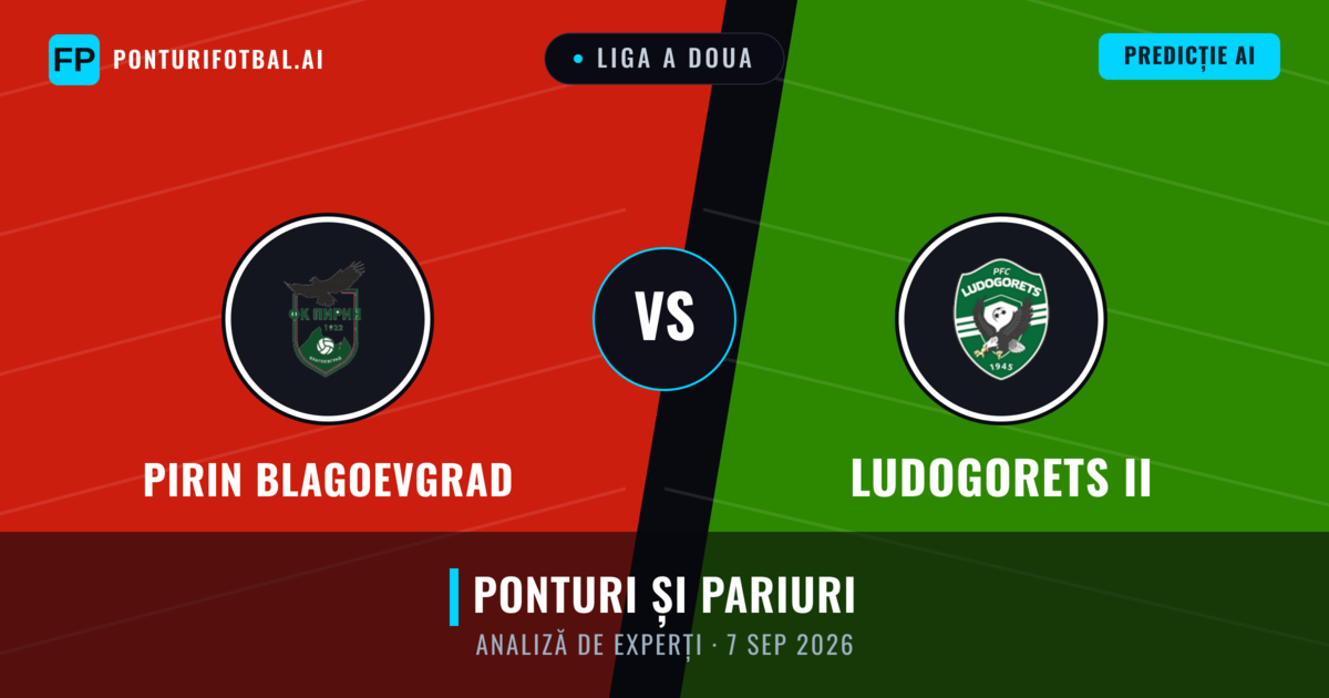Pirin Blagoevgrad vs Ludogorets II — pronostic și avancronică meci