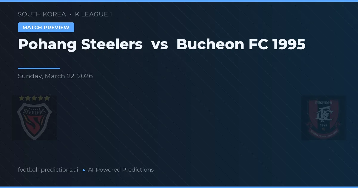 Pohang Steelers vs Bucheon FC 1995 — pronostic și avancronică meci