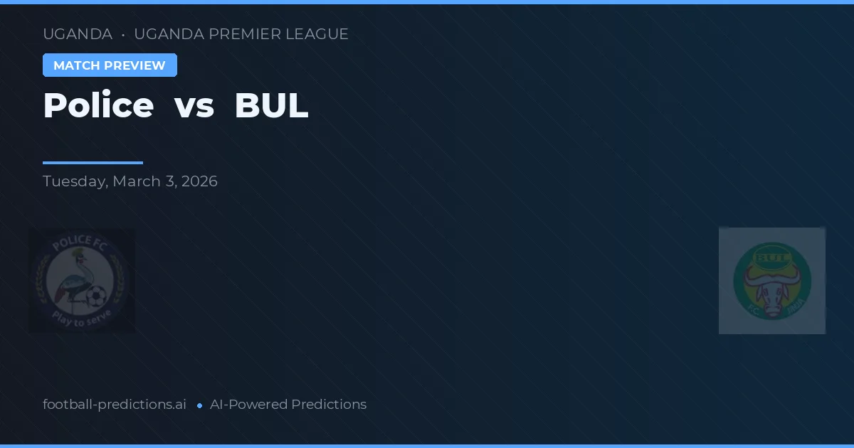 Poliția vs BUL — pronostic și avancronică meci