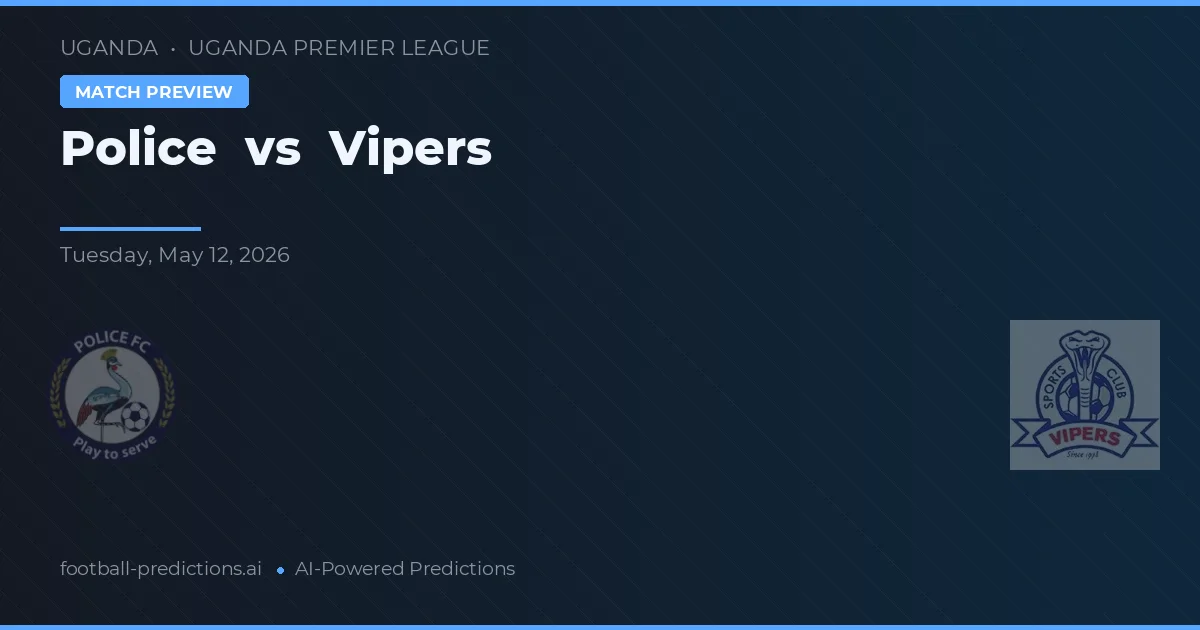 Poliția vs Vipers — pronostic și avancronică meci