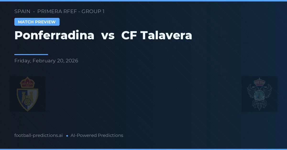 Ponferradina vs CF Talavera — pronostic și avancronică meci