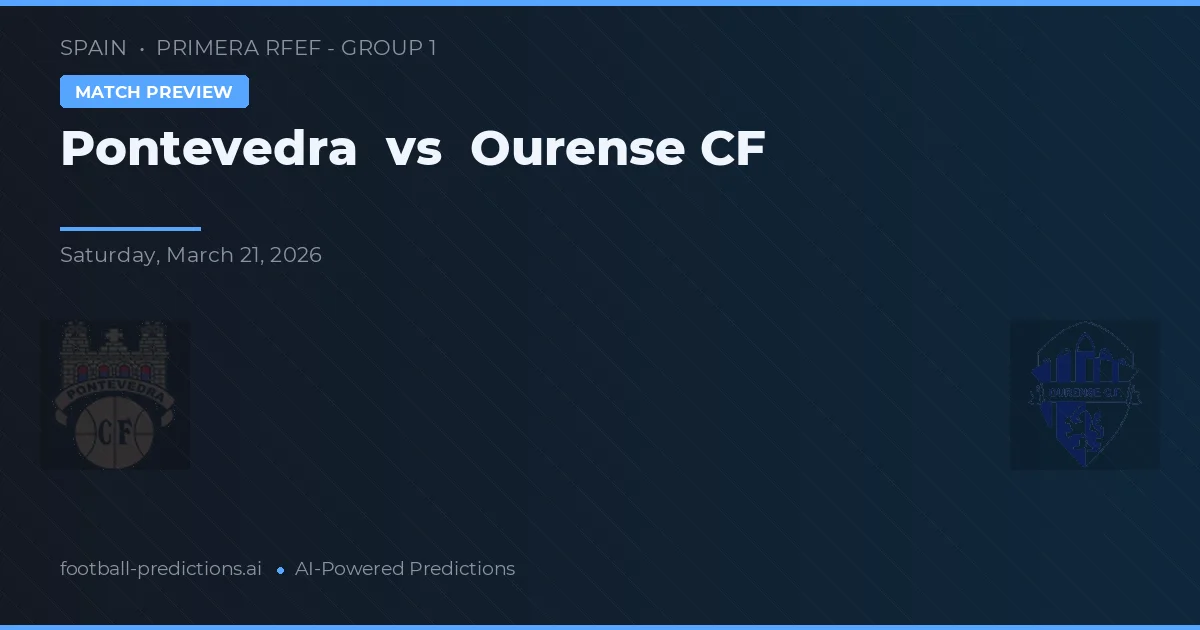 Pontevedra vs Ourense CF — pronostic și avancronică meci