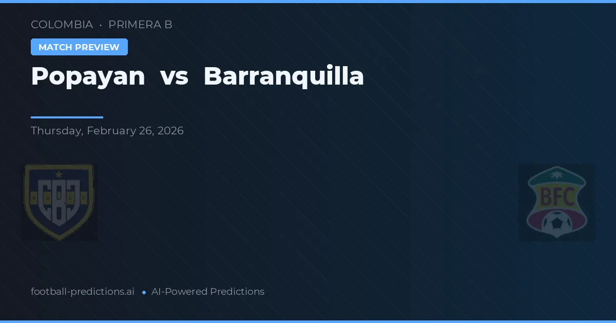 Popayán vs Barranquilla — pronostic și avancronică meci