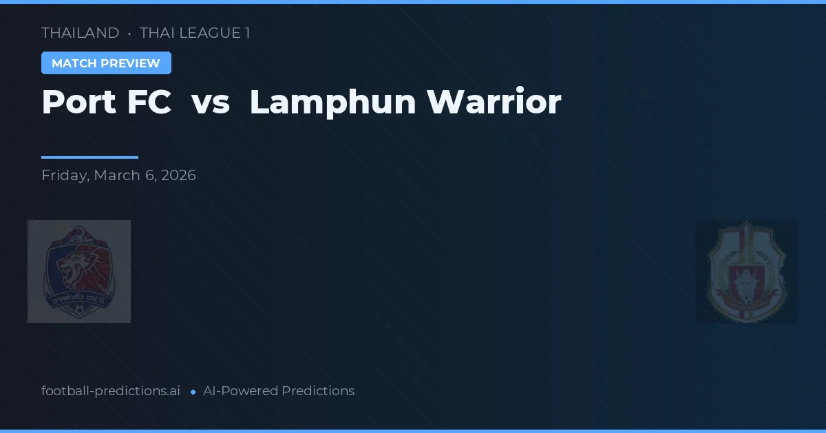 Port FC vs Lamphun Warrior — pronostic și avancronică meci