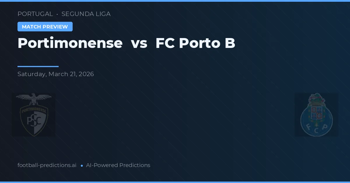 Portimonense vs FC Porto B — pronostic și avancronică meci