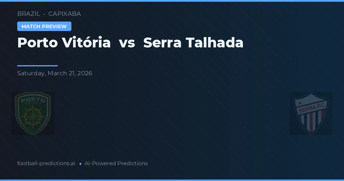 Porto Vitória vs Serra Talhada — pronostic și avancronică meci