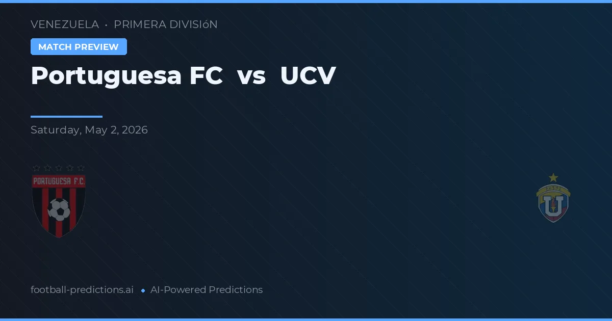 Portuguesa FC vs UCV — pronostic și avancronică meci