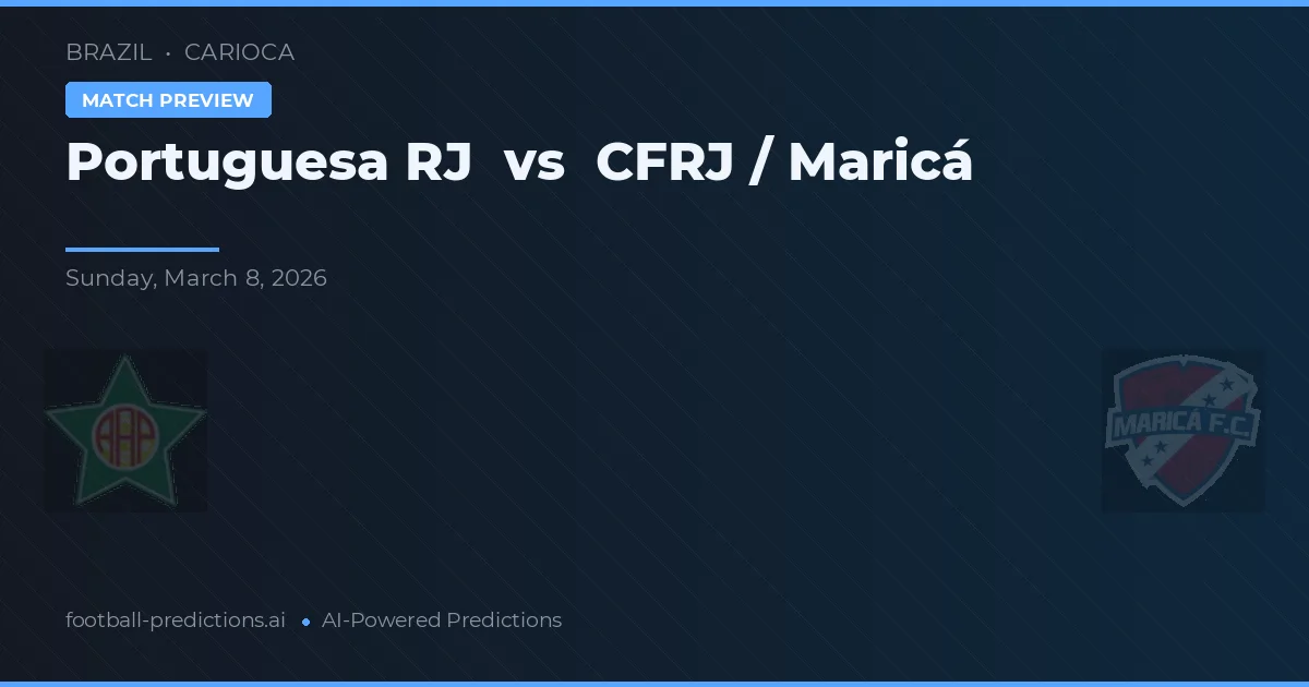 Portuguesa RJ vs CFR Maricá — pronostic și avancronică meci
