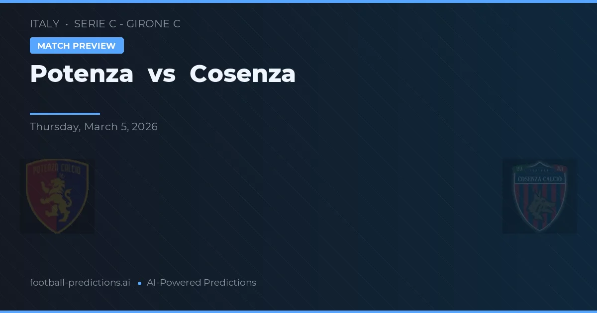 Potenza vs Cosenza — pronostic și avancronică meci
