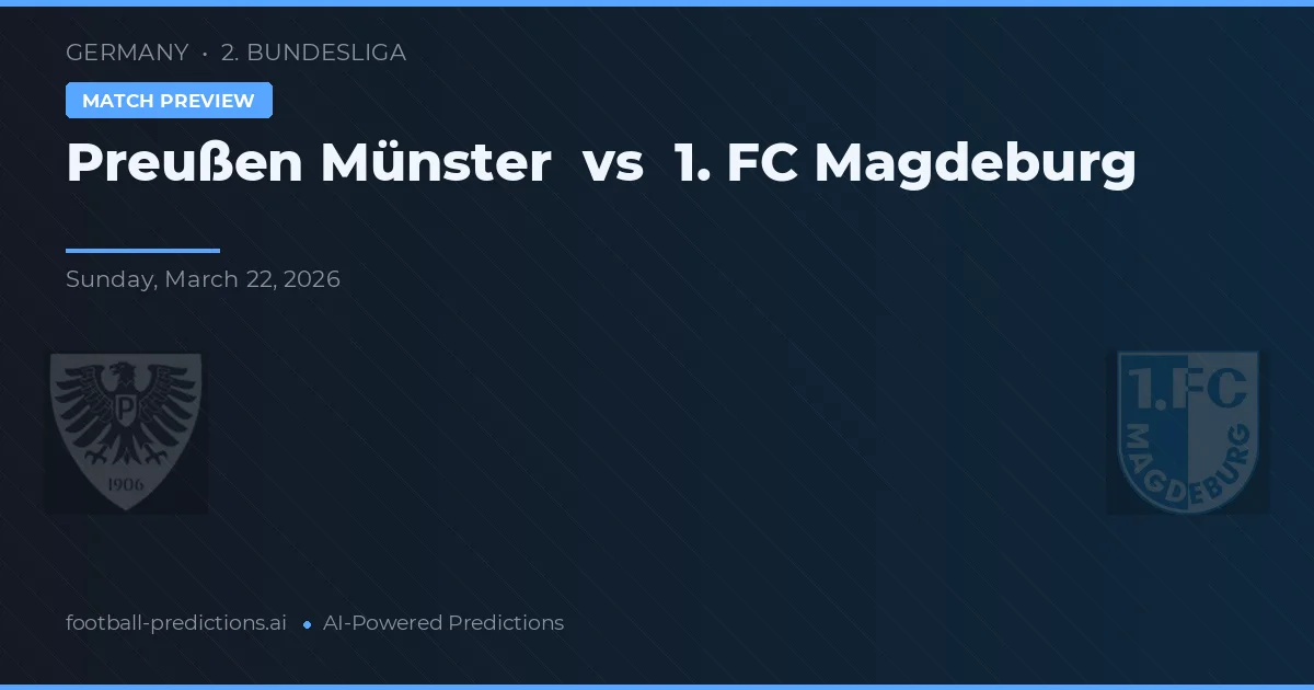 Preußen Münster vs 1. FC Magdeburg — pronostic și avancronică meci