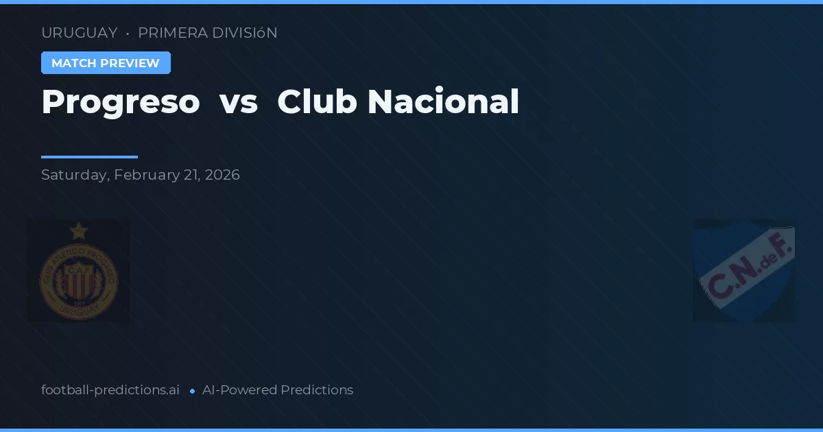 Progreso vs Club Nacional — pronostic și avancronică meci