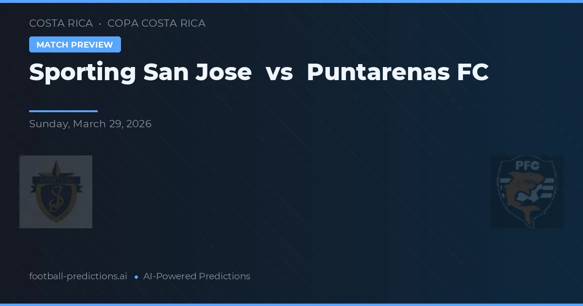 Sporting San José vs Puntarenas FC — pronostic și avancronică meci