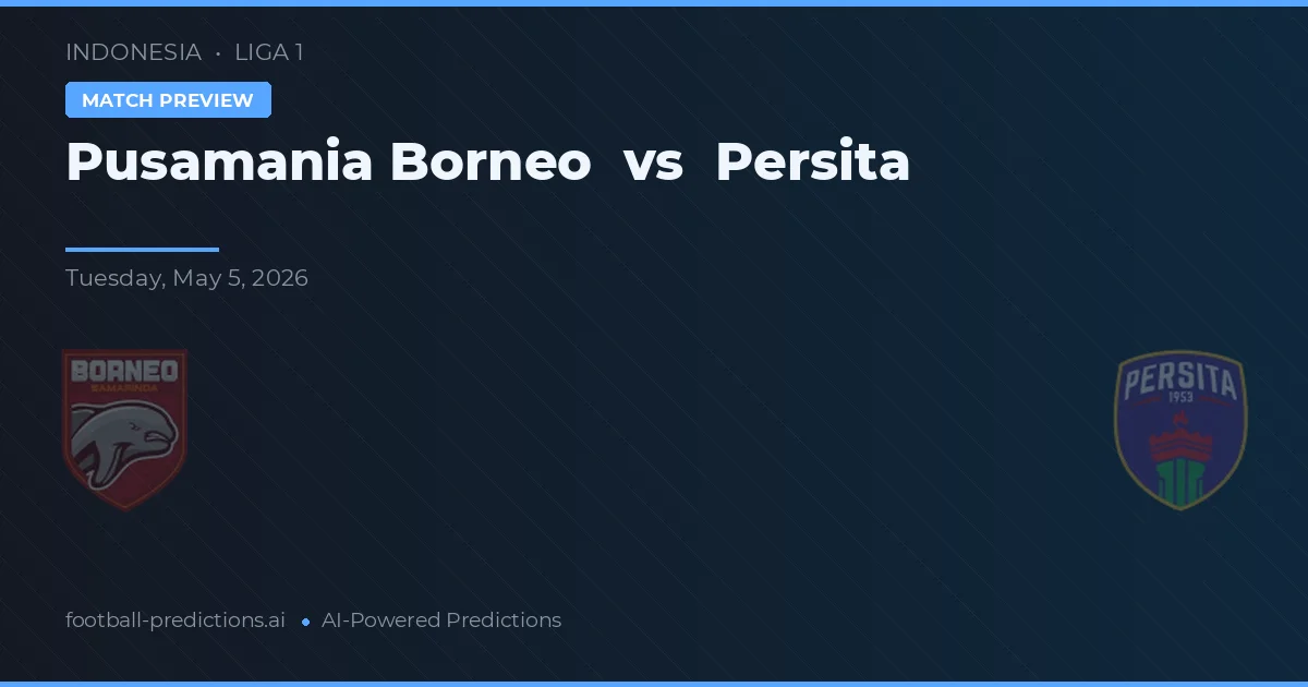 Pusamania Borneo vs Persita preview