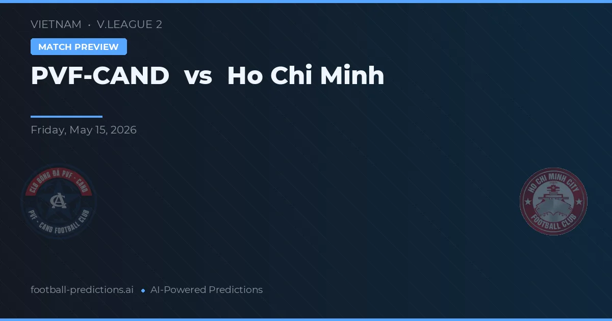 PVF-CAND vs Ho Chi Minh — pronostic și avancronică meci