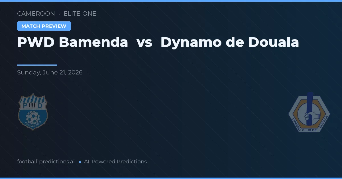 PWD Bamenda vs Dynamo din Douala — pronostic și avancronică meci