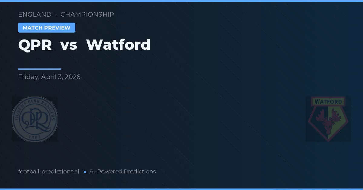 QPR vs Watford — pronostic și avancronică meci